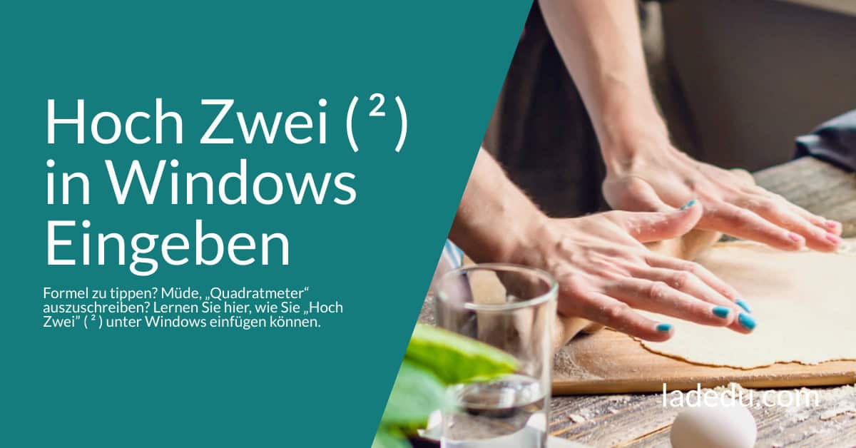 Hoch Zwei ( ▯² ) in Windows Eingeben: So Geht’s