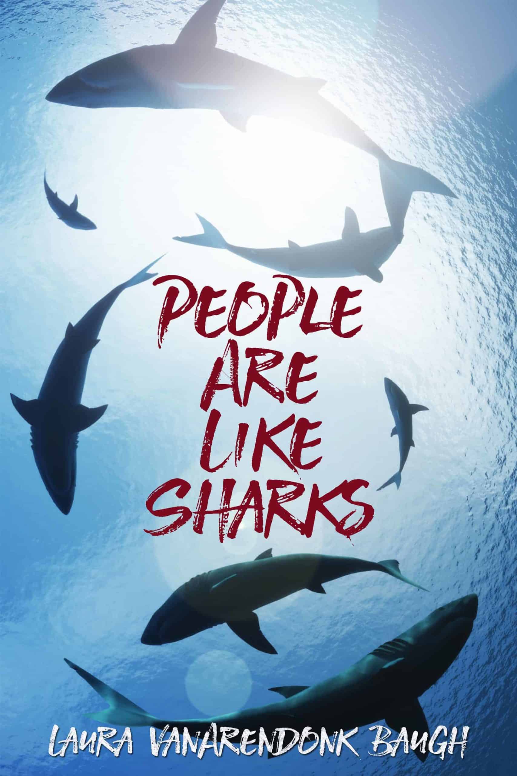 People Are Like Sharks by Laura VanArendonk Baugh (view up of sharks swimming in circle overhead)