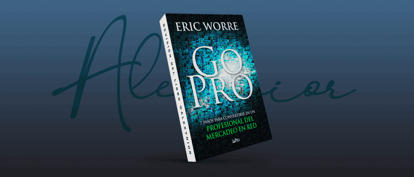 Revisión y Resumen: Go Pro de Eric Worre » Alexynior