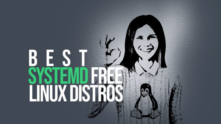 Best Proven Systemd-Free Linux Distributions You Can Rely On