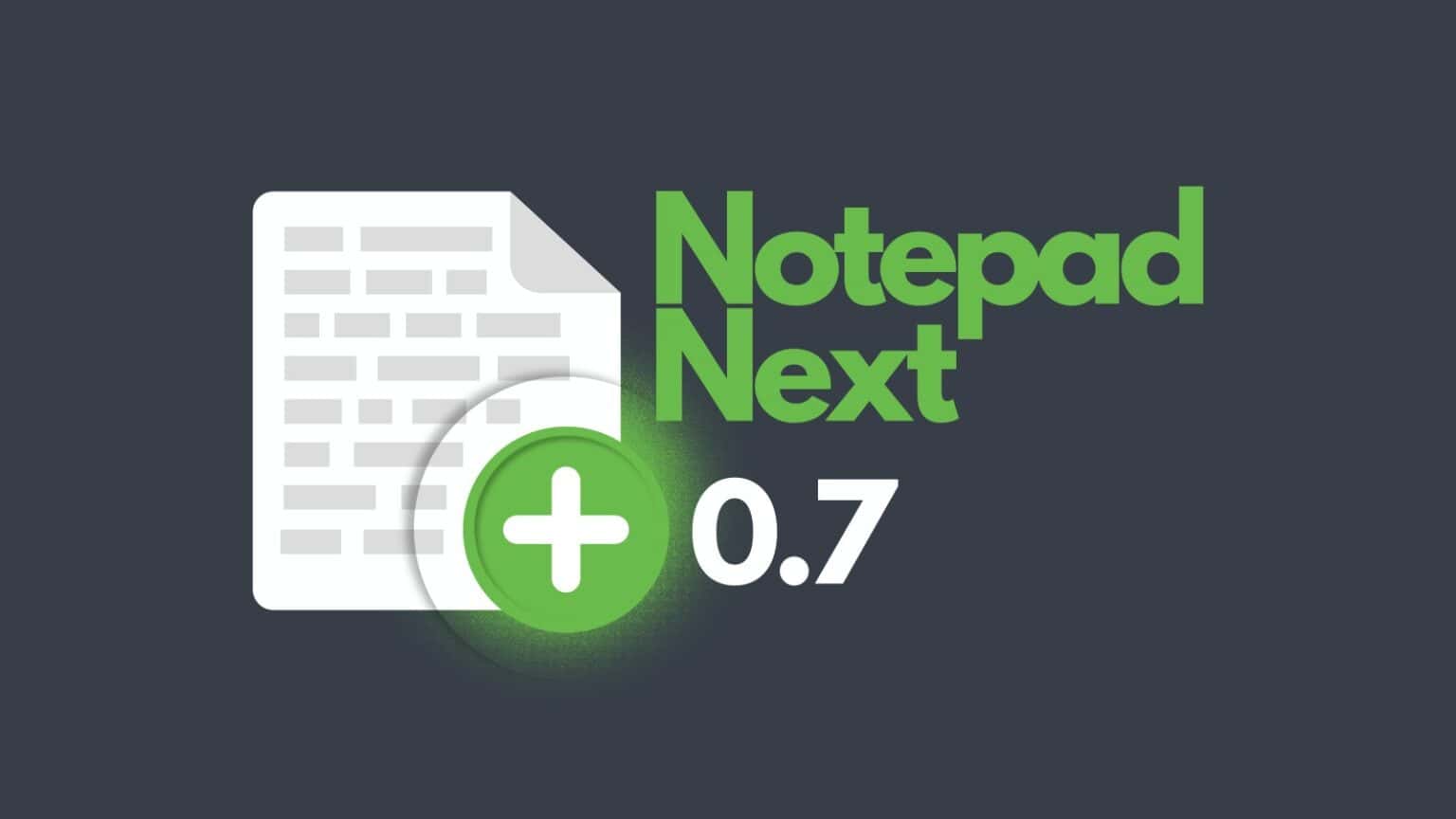 Notepadnext 0.7 Delivers New Features And Fixes