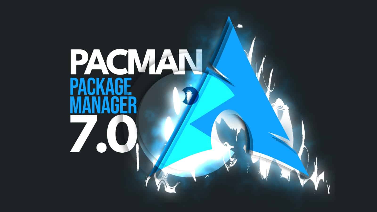 Pacman 7.0 Package Manager Released, Here's What's New