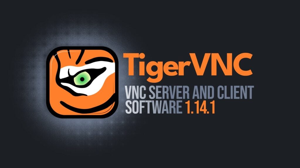 TigerVNC 1.14.1 Released with Key Bugfixes and Enhancements