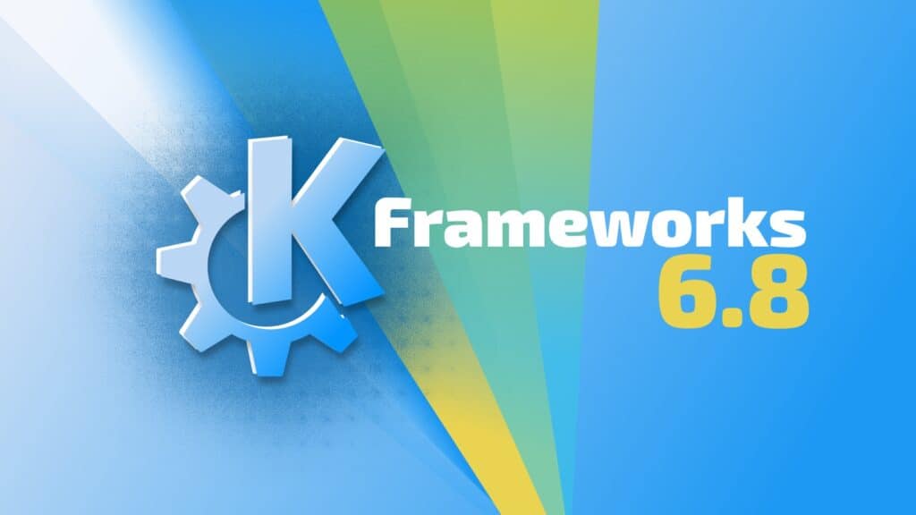 KDE Frameworks 6.8 Is Out, Here’s What’s New