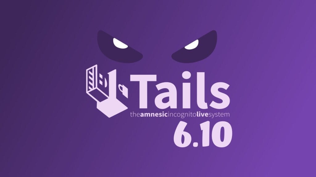 Tails 6.10 Released with Updates to Tor Browser and Thunderbird