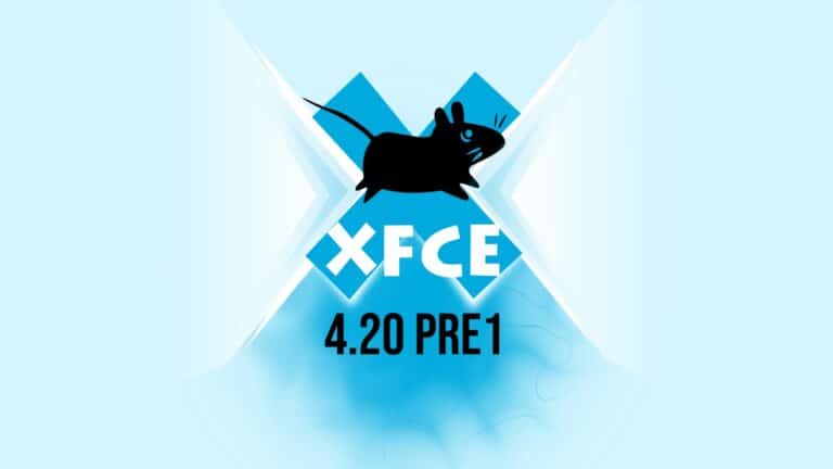 Xfce 4.20 Pre1: The Road to Final Release Kicks Off