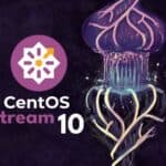 CentOS Stream 10 Released, Here's What's New