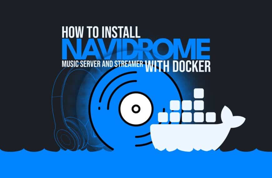 How to Install Navidrome with Docker: A Step-by-Step Guide