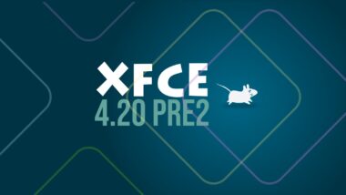 Xfce 4.20 Pre2 Unveiled: Stable Release Just Around the Corner