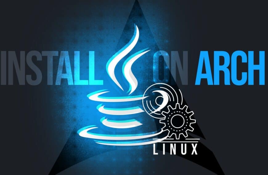 How to Install Java on Arch Linux: A Step-by-Step Guide