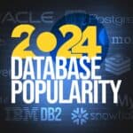 Here’s the Most Popular Databases for 2024