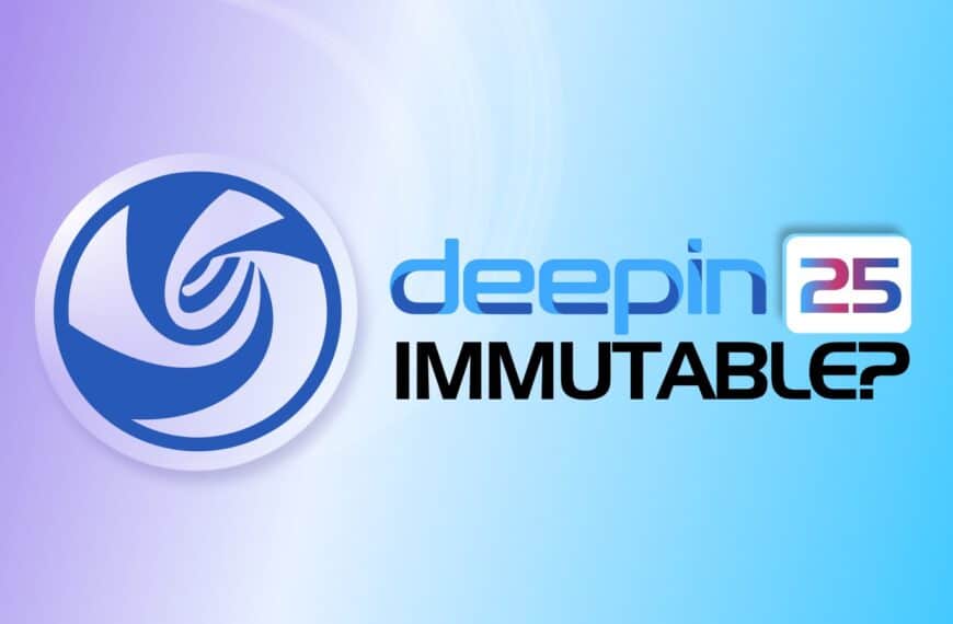 Deepin Linux 25 Goes (Almost) Immutable