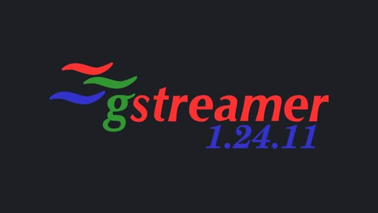 GStreamer 1.24.11 Enhances Stability Across Platforms