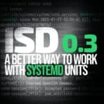 ISD Is a New Tool Offering a User-Friendly Approach to Systemd Management