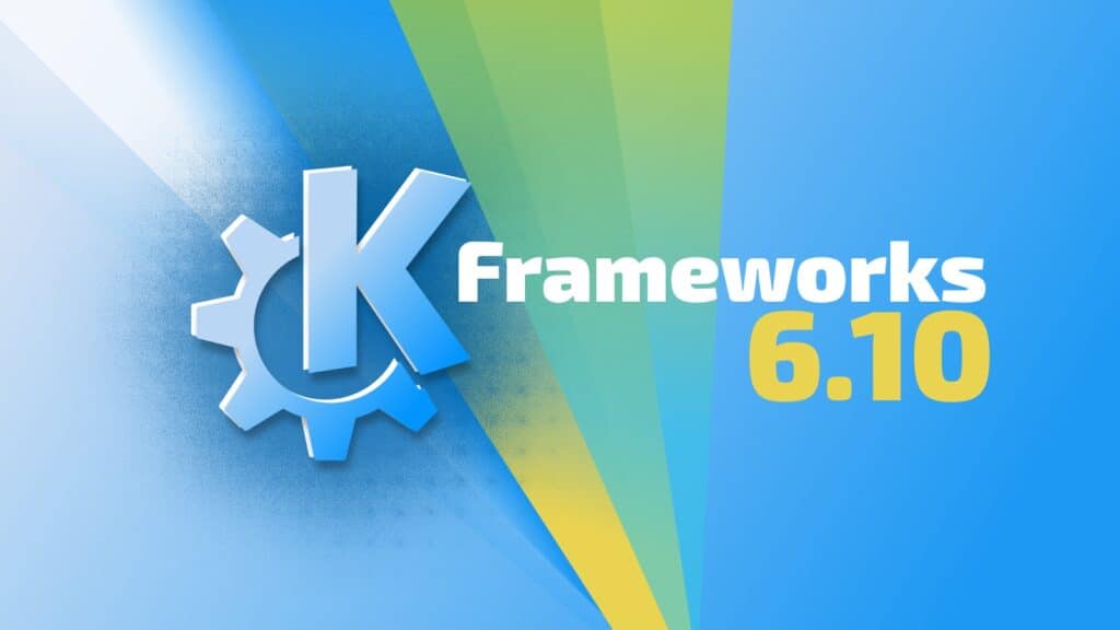 KDE Frameworks 6.10 Is Out, Here’s What’s New