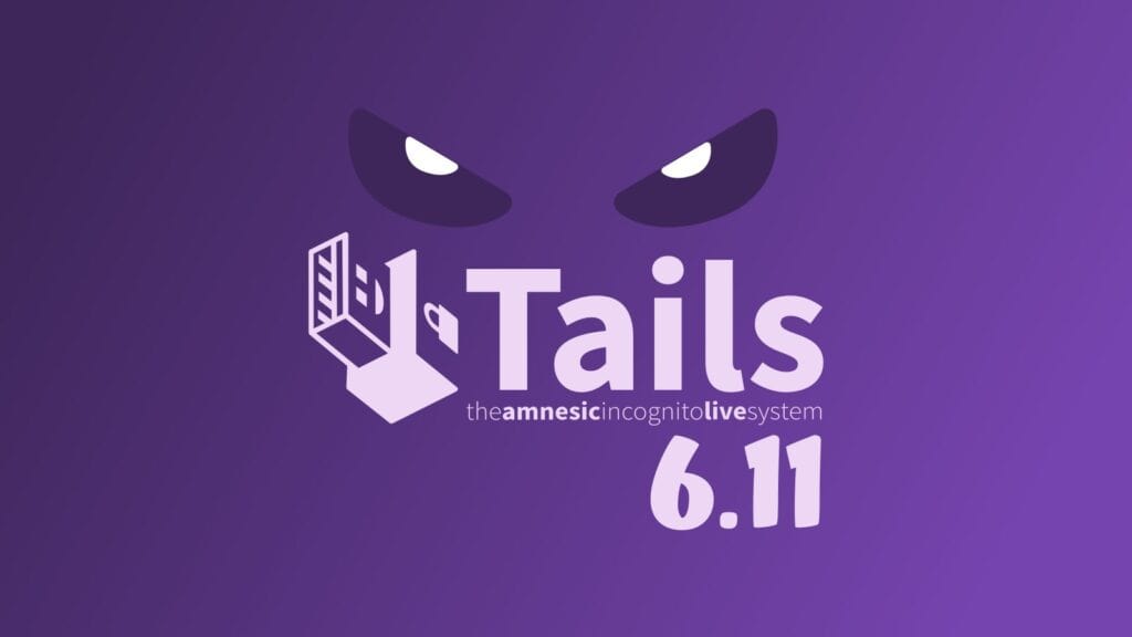 Tails 6.11 Brings Critical Security Fixes and New Features