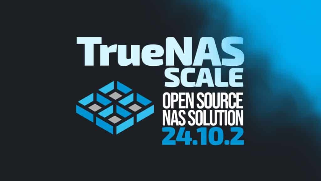 TrueNAS SCALE 24.10.2 Delivers Improved Stability and Enhanced Features