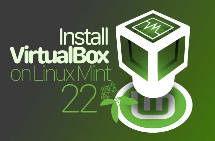 How to Install VirtualBox 7.1 on Linux Mint 22