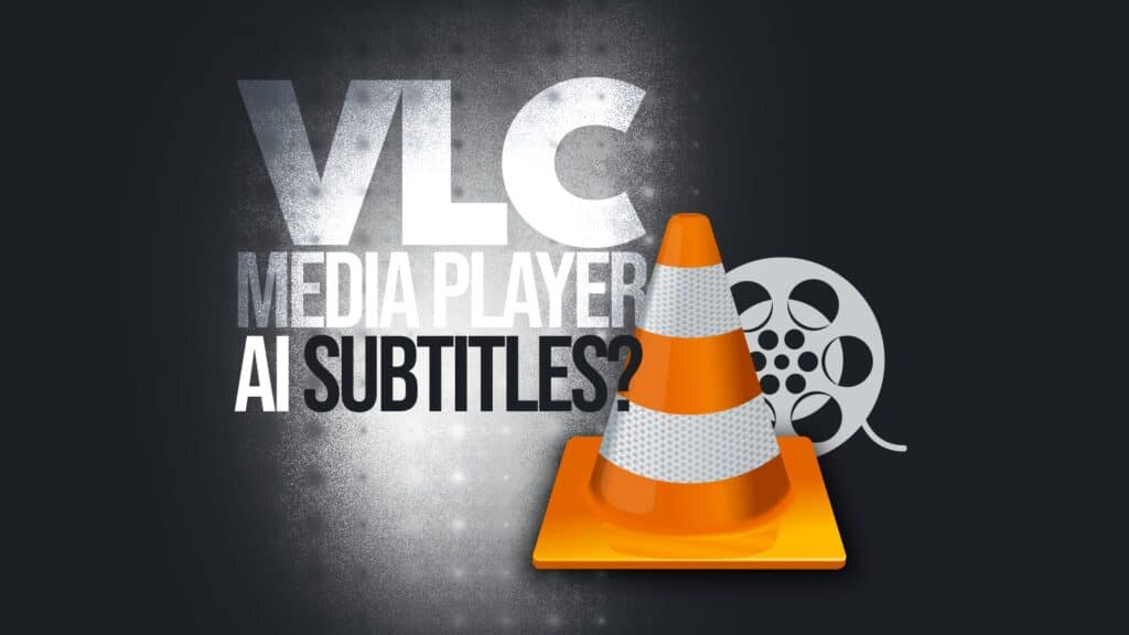 VLC Might Offer AI-Generated Real-Time Subtitles