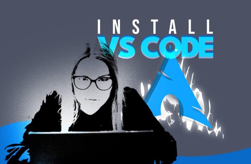 How to Install Visual Studio Code on Arch Linux