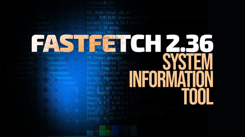 Fastfetch 2.36 Brings Better CPU & GPU Detection