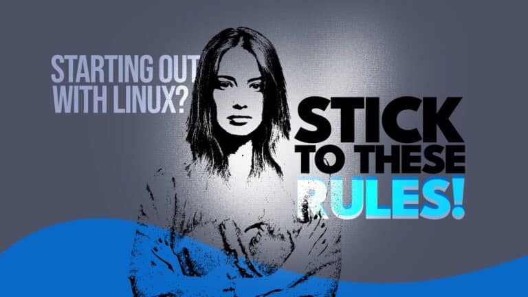 New to Linux? Stick To These Rules When Picking the Distro