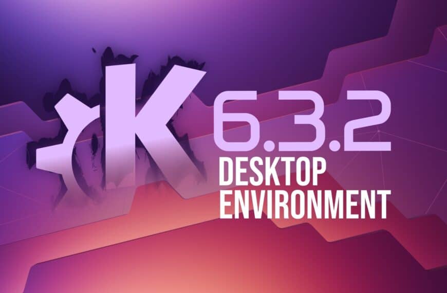 KDE Plasma 6.3.2 Desktop Environment Released