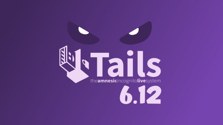 Tails 6.12 Rolls Out, Sealing Critical Security Gaps