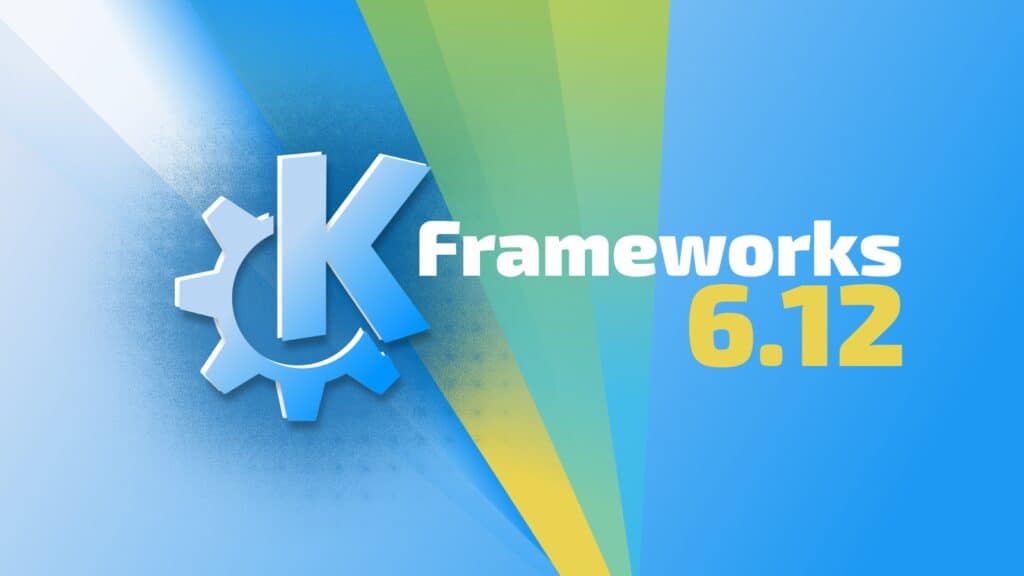 KDE Frameworks 6.12 Is Out, Here’s What’s New