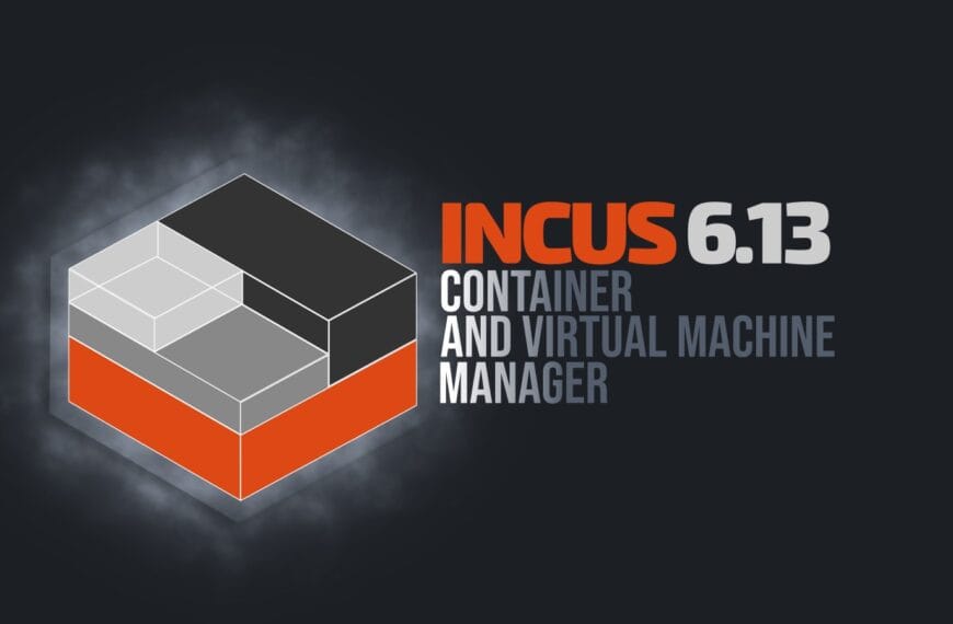Incus 6.13 Container & Virtual Machine Manager Released