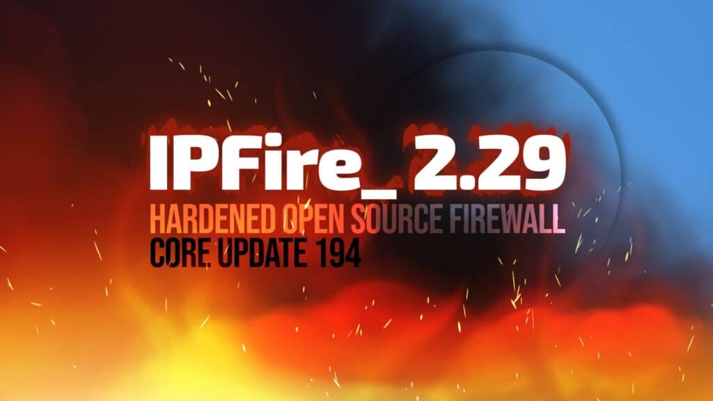IPFire 2.29 Core Update 194 Firewall Rolls Out with Kernel 6.12 LTS