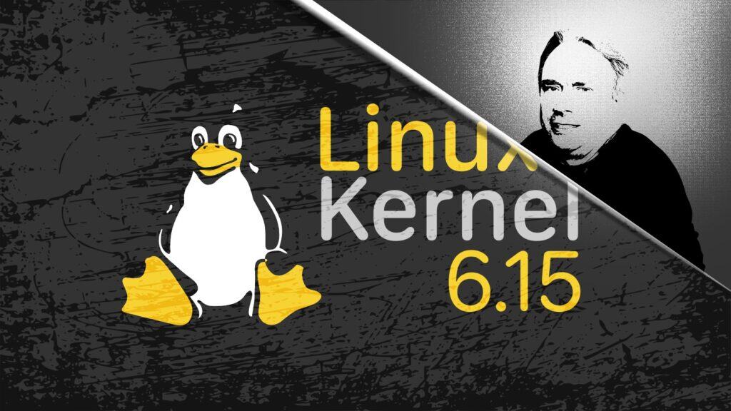 Linux Kernel 6.15 Released, Here’s What’s New