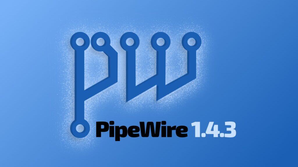 PipeWire 1.4.3 Brings Netjack2 Fixes and MIDI Improvements