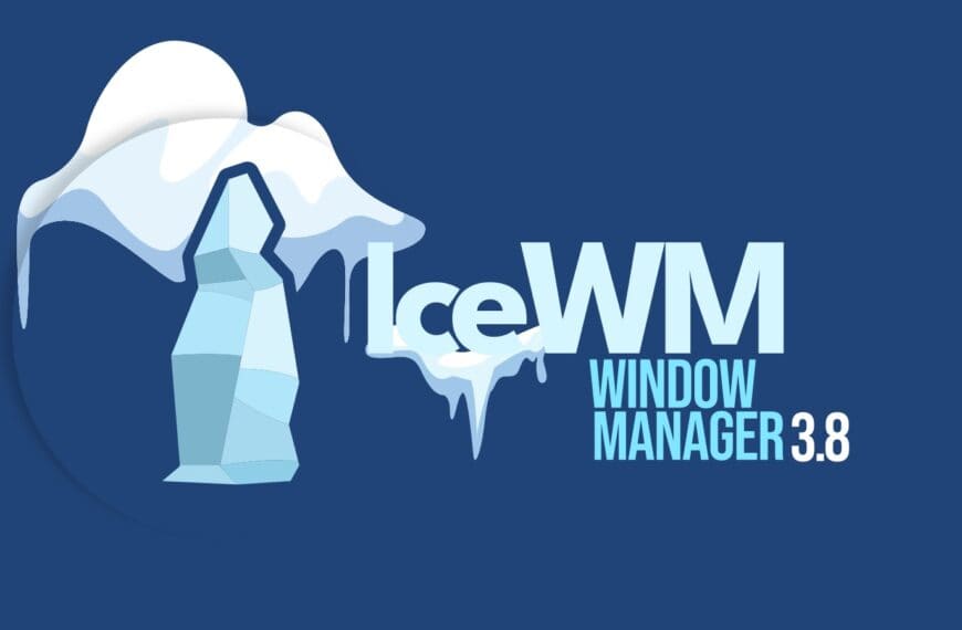 IceWM 3.8 Window Manager Released with Faster Theme Loading