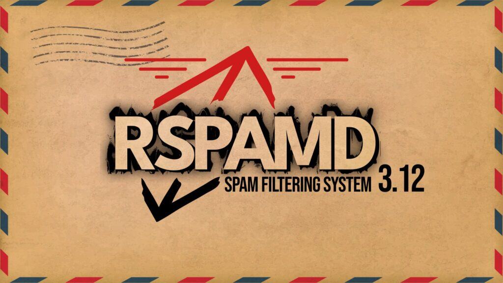 Rspamd 3.12: Faster, Smarter, and More Secure Spam Filtering