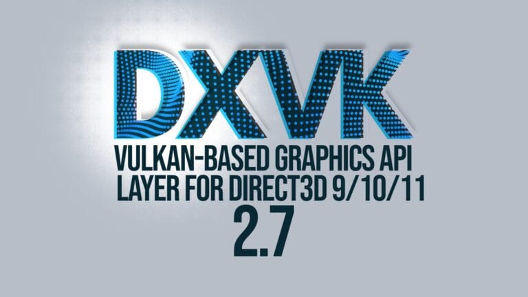 DXVK 2.7 Drops Legacy Driver Support, Brings Performance Boosts