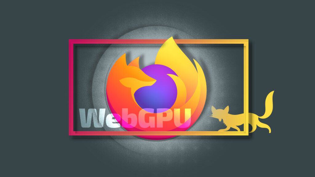 WebGPU Lands in Firefox 141 on Windows, Eyes Linux and macOS Next