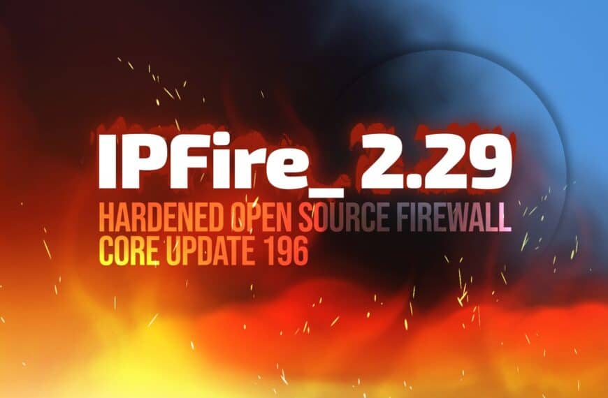 IPFire 2.29 Core Update 196 Firewall Released with WireGuard Boost