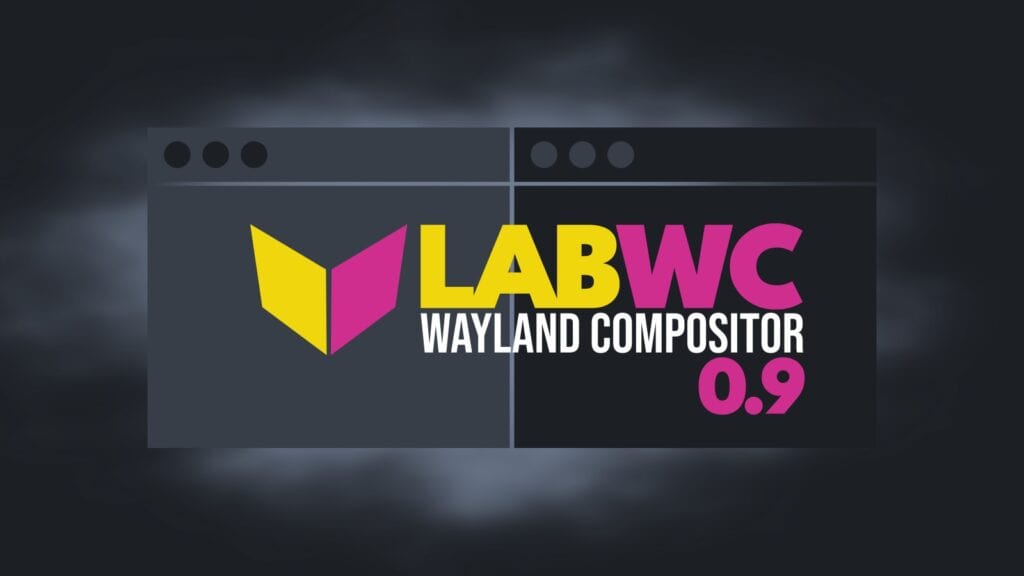 Labwc 0.9 Wayland Compositor Released with wlroots 0.19 Support