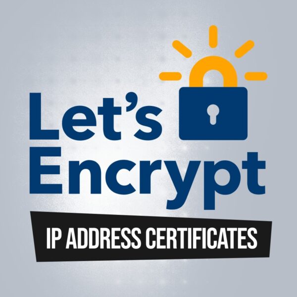 Let’s Encrypt Begins Supporting IP Address Certificates