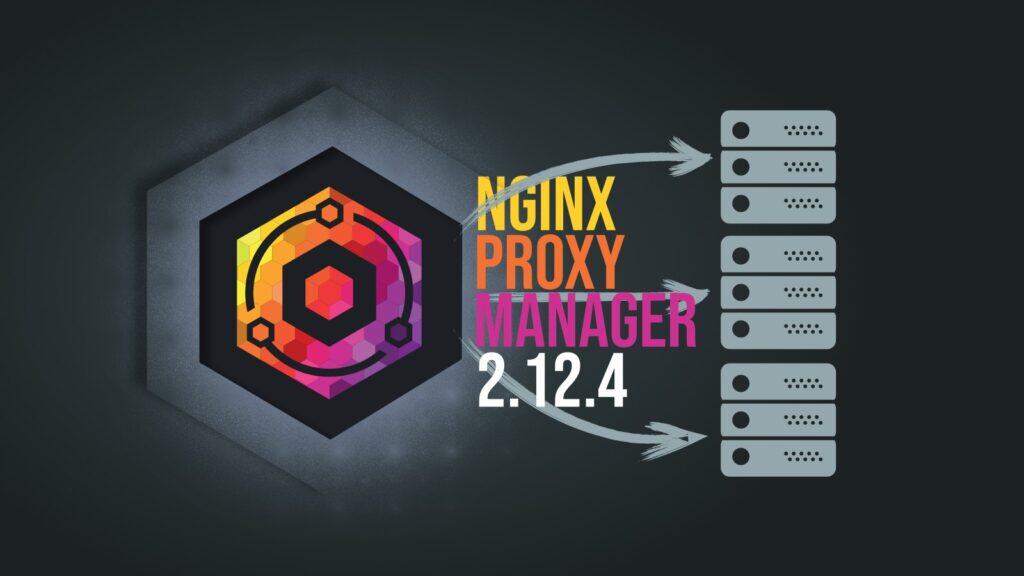 Nginx Proxy Manager 2.12.4 Released with Certbot Enhancements