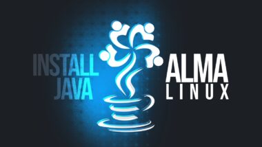 How to Install Java on AlmaLinux 10: A Step-by-Step Guide