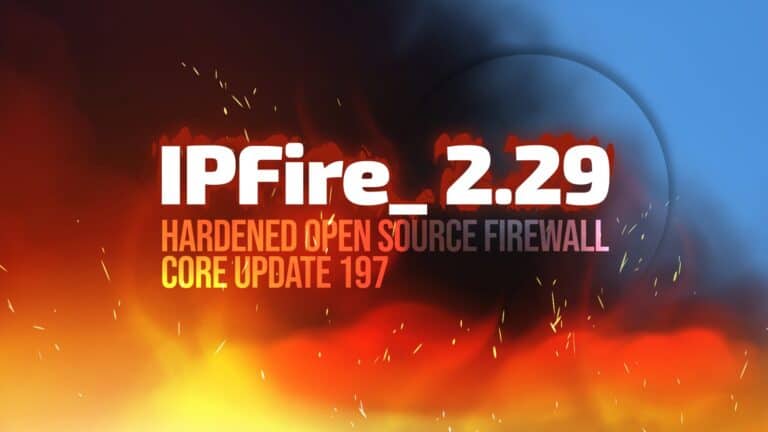 IPFire 2.29 Core Update 197 Firewall Adds OpenVPN 2.6
