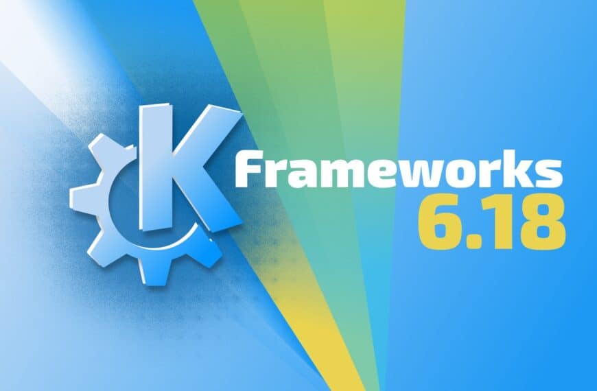 KDE Frameworks 6.18 Is Out, Here’s What’s New