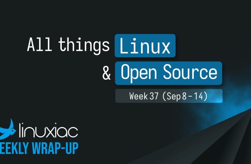 Linuxiac Weekly Wrap-Up: Week 37 (Sep 8 – 14, 2025)