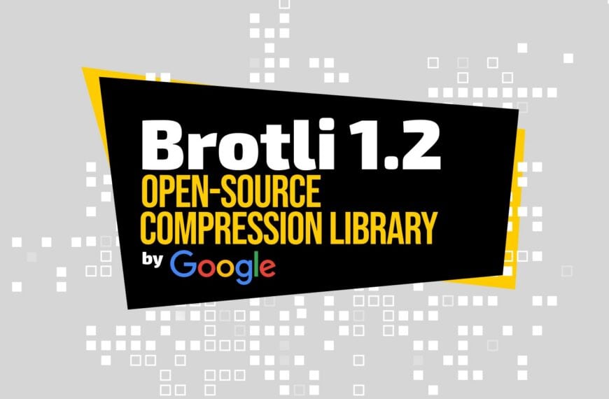 Google’s Brotli 1.2 Released After Two Years with Faster Compression