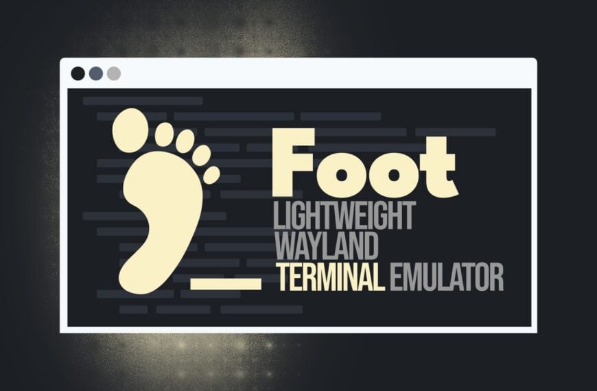 Foot Terminal: Lightning-Fast, Lightweight, and Made for Wayland