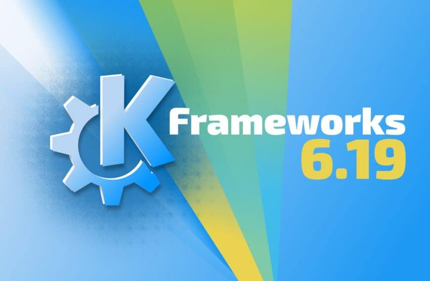 KDE Frameworks 6.19 Is Out, Here’s What’s New