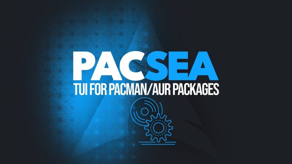 Pacsea Is a New TUI That Makes Arch Package Browsing Easier