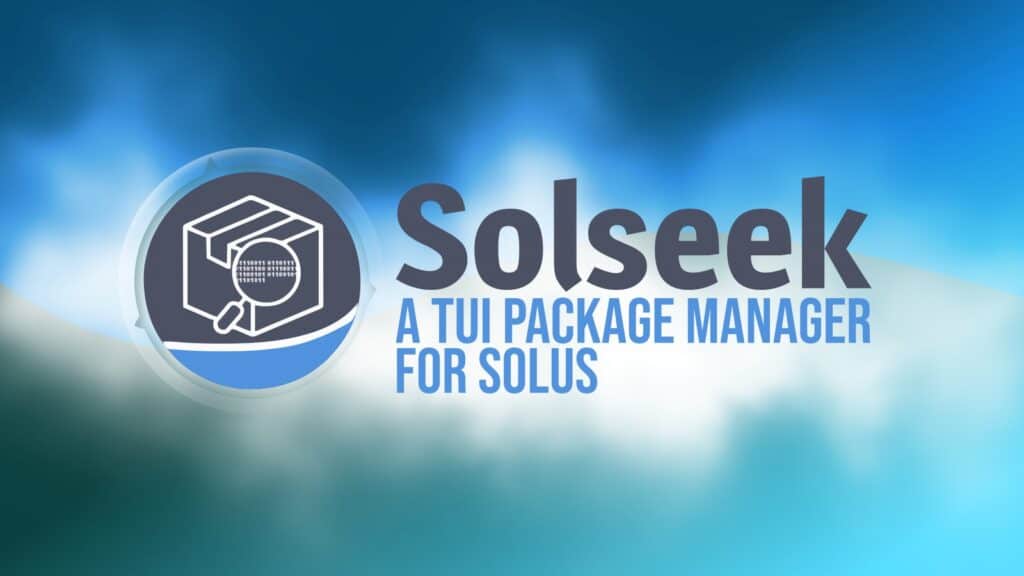 Solseek Brings a Fast, TUI-Based Package Manager to Solus Linux